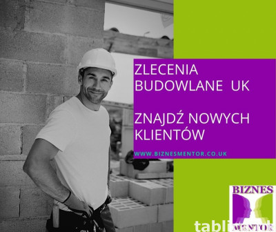 Znajdź Nowych klientów Zlecenia Budowlane w UK