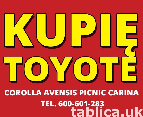 Kupię Toyote Corolla Avensis Picnic Carina - Dobre Ceny 0