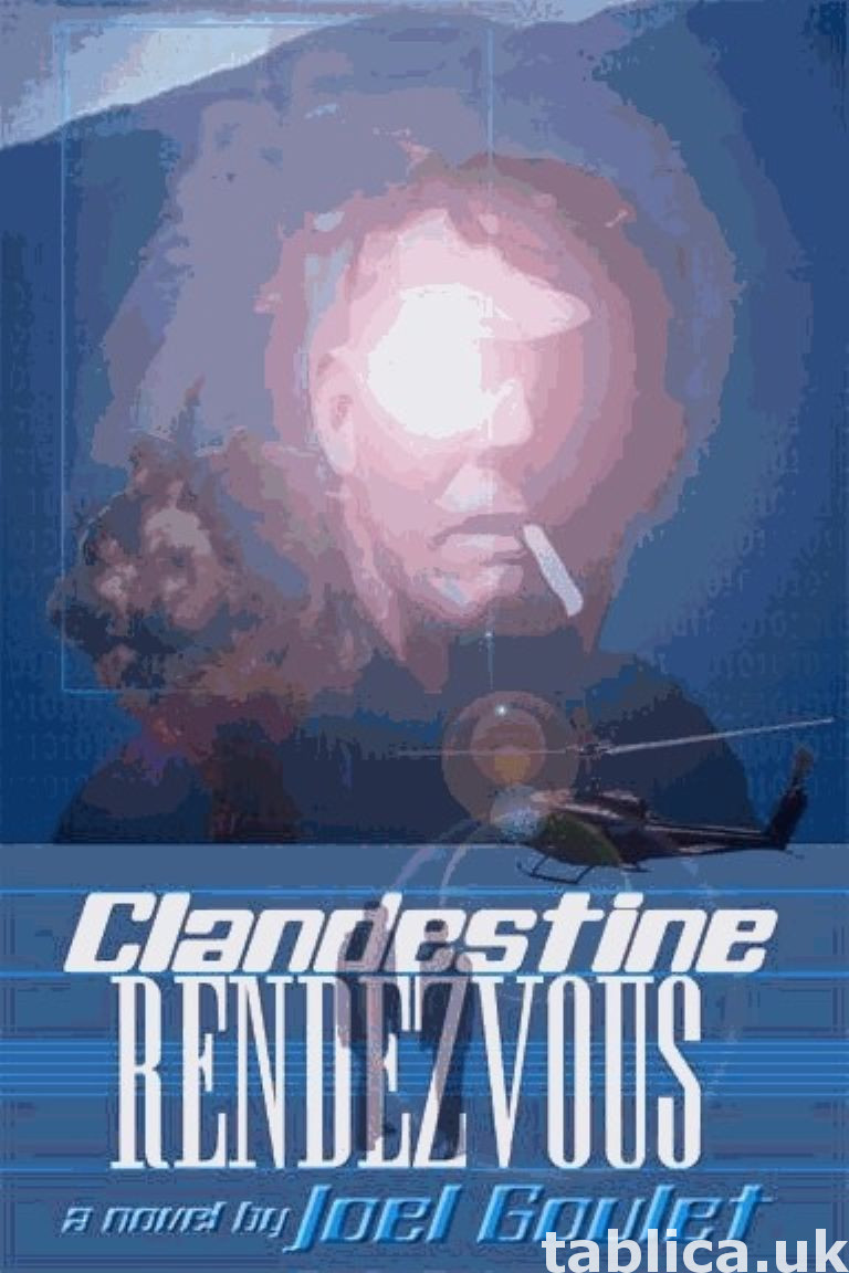 CLANDESTINE RENDEZVOUS novel by Joel Goulet 0